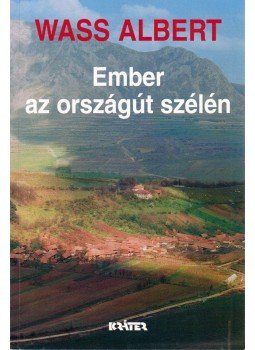 Wass Albert - Ember az országút szélén Wass Albert - Ember az országút szélén, Pomáz 2000 antikvár könyv