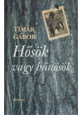 Tímár Gábor - Hősök vagy bűnösök