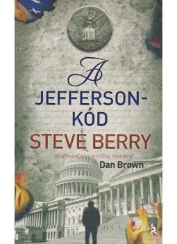 Steve Berry - A Jefferson-kód Steve Berry - A Jefferson-kód, Budapest 2013 antikvár könyv