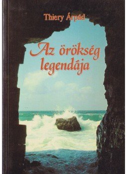 Thiery Árpád - Az örökség legendája Thiery Árpád - Az örökség legendája, 0 antikvár könyv