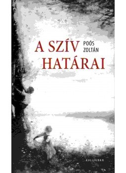Poós Zoltán - A szív határai Poós Zoltán - A szív határai, Pozsony 2009 antikvár könyv
