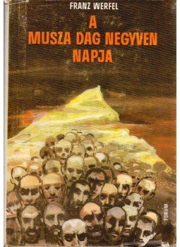 Franz Werfel - A Musza Dagh negyven napja Franz Werfel - A Musza Dagh negyven napja, Újvidék 1965 antikvár könyv