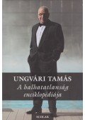 Ungvári Tamás - A halhatatlanság enciklopédiája