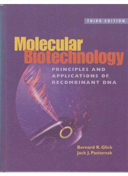 Bernard R. Glick, Jack J. Pasternak - Molecular Biotechnology: Principles and Applications of Recombinant DNA, Washington, DC 2003 antikvár könyv