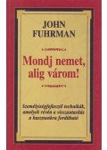 Fuhrman, John - Mondj nemet, alig várom!