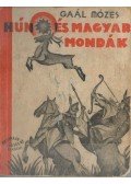 Gaál Mózes - Hún és magyar mondák