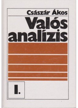 Császár Ákos - Valós analízis I., Budapest 1999 antikvár könyv