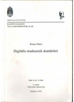 Rőmer Mária - Digitális rendszerek áramkörei Rőmer Mária - Digitális rendszerek áramkörei, 2010 antikvár könyv