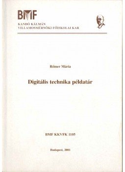 Rőmer Mária - Digitális technika példatár Rőmer Mária - Digitális technika példatár, 2001 antikvár könyv