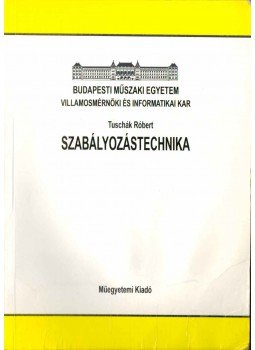 Tuschák Róbert - Szabályozástechnika Tuschák Róbert - Szabályozástechnika, Budapest 1998 antikvár könyv