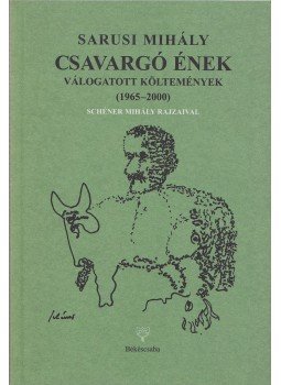 Sarusi Mihály - Csavargó ének Sarusi Mihály - Csavargó ének, Békéscsaba 2001 antikvár könyv