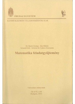 Baróti György, Kis Miklós, Schmidt Edit, Sréterné dr. Lukács Zsuzsanna - Matematikai feladatgyűjtemény, Budapest 2010 antikvár könyv