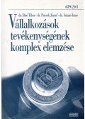 Bíró Tibor, dr.,Pucsek József Dr.,Sztanó Imre Dr. - Vállalkozások tevékenységének komplex elemzése
