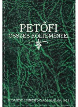 Petőfi Sándor - Petőfi összes költeményei Petőfi Sándor - Petőfi összes költeményei, Budapest 0 antikvár könyv