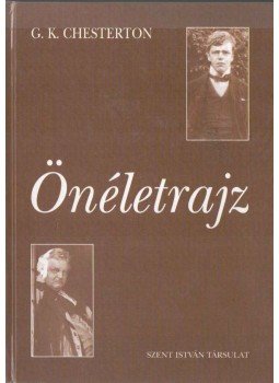Chesterton, Gilbert K. - Önéletrajz Chesterton, Gilbert K. - Önéletrajz, Budapest 2002 antikvár könyv