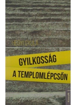 Hegyi Gyula - Gyilkosság a templomlépcsőn Hegyi Gyula - Gyilkosság a templomlépcsőn, 2017 antikvár könyv
