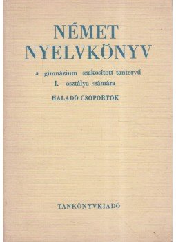 Ingrid Kühn, Dr. Tálasi Istvánné - Német nyelvkönyv 1. Ingrid Kühn, Dr. Tálasi Istvánné - Német nyelvkönyv 1., Budapest 1973 antikvár könyv