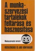 Balogh László,Kápolnai György,Parányi György - A munkaszervezési tartalékok feltárása és hasznosítása