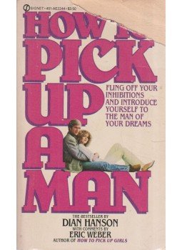 Dian Hanson - How To Pick Up a Man Dian Hanson - How To Pick Up a Man, 1983 antikvár könyv