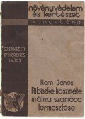 Horn János - Ribiszke, köszméte, málna, szamóca termesztése