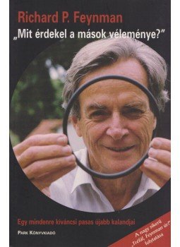 Richard P. Feynman - Mit érdekel a mások véleménye? Richard P. Feynman - Mit érdekel a mások véleménye?, Budapest 2008 antikvár könyv
