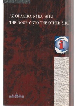 Musil, Robert - Az odaátra nyíló ajtó / The Door Onto The Other Side, Budapest 2001 antikvár könyv