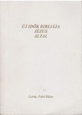 Fabó Klára - Új idők Bibliája Jézus által