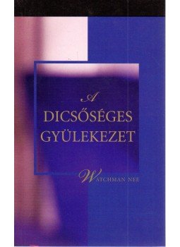 Nee, Watchman - A dicsőséges gyülekezet Nee, Watchman - A dicsőséges gyülekezet, Anaheim, California 2003 antikvár könyv