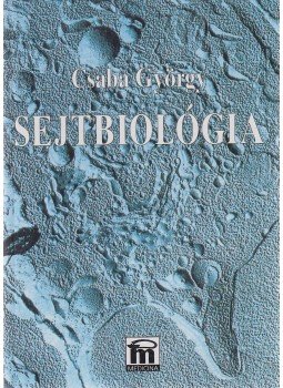 Csaba György - Sejtbiológia Csaba György - Sejtbiológia, Budapest 1996 antikvár könyv