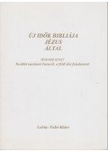 Fabó Klára - Új idők Bibliája Jézus által - Második kötet