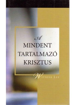 Lee, Witness - A mindent tartalmazó Krisztus Lee, Witness - A mindent tartalmazó Krisztus, Anaheim, California 2003 antikvár könyv