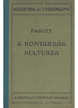 Faguet, Émile - A kontárság kultusza, Budapest 1919 antikvár könyv