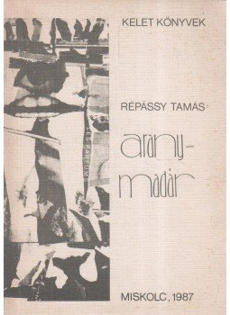 Répássy Tamás - Aranymadár (dedikált), Miskolc 1987 antikvár könyv