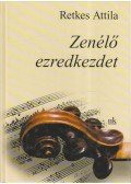 Retkes Attila - Zenélő ezredkezdet
