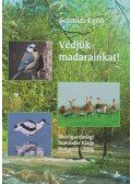 Schmidt Egon - Védjük madarainkat!