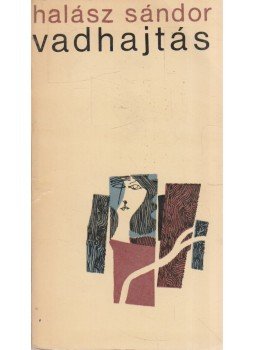 Halász Sándor - Vadhajtás Halász Sándor - Vadhajtás, Bukarest 1969 antikvár könyv