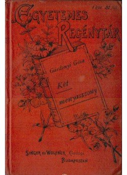 Gárdonyi Géza - Két menyasszony (1. kiadás) Gárdonyi Géza - Két menyasszony (1. kiadás), Budapest 0 antikvár könyv