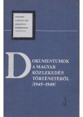 Pálmány Béla - Dokumentumok a magyar közlekedés történetéből (1945-1949)
