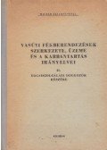 Heller György dr.,Rosta László,Ungi József - Vasúti fékberendezések szerkezete, üzeme és a karbantartás irányelvei II.