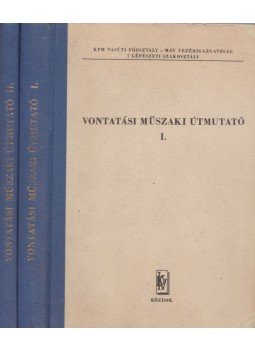 Daróczi Gyula, Heller György dr., Horváth Viktor, Lovas József, Sebestyén József, Zádori Zoltán - Vontatási műszaki útmutató I-II., Budapest 1972 antikvár könyv