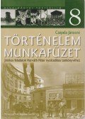 Csepela Jánosné - Történelem 8. Munkafüzet