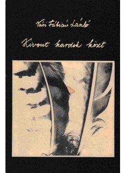 Vári Fábián László - Kivont kardok közt Vári Fábián László - Kivont kardok közt, Budapest 1992 antikvár könyv