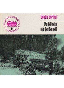 Barthel, Günter - Modellbahn und Landschaft, Berlin 1973 antikvár könyv