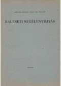 Botlik László,Rupnik Gyula,Tilly Károly,Dr. Wagner György - Baleseti segélynyújtás (aláírt)