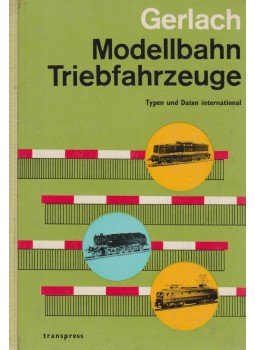 Gerlach, Klaus - Modellbahn-Triebfahrzeuge, Berlin 1967 antikvár könyv