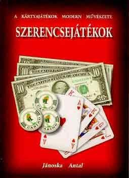 Jánoska Antal - Szerencsejátékok Jánoska Antal - Szerencsejátékok, Budapest 1999 antikvár könyv