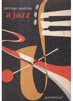 Pernye András - A jazz Pernye András - A jazz, Budapest 1964 antikvár könyv