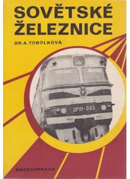 Dr. Alena Tobolková - Sovetské Zeleznice Dr. Alena Tobolková - Sovetské Zeleznice, Praha 1975 antikvár könyv