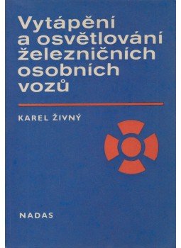 Karel Zivny - Vytápení a osvetlování zeleznicních osobních vozu, Praha 1986 antikvár könyv