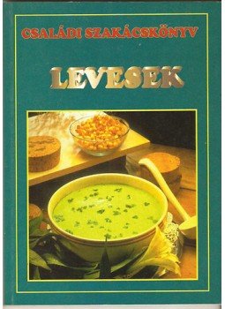 Boruzsné Jacsmenik Erika, Boruzs János - Levesek, Budapest 0 antikvár könyv